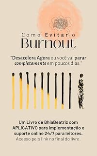Livro Como Evitar o Burnout: Desacelera Agora ou você vai parar completamente em poucos dias.