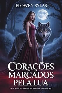 Livro Corações marcados pela lua: Um romance sombrio de lobisomem e metamorfo