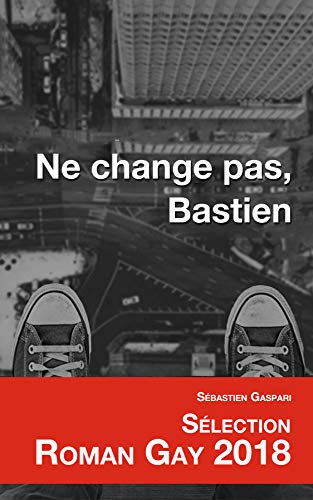 Ne change pas, Bastien (French Edition)