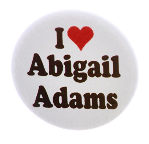 A&T Designs I Love Abigail Adams 1.25