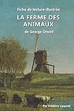 Fiche de lecture illustrée - La Ferme des animaux, de George Orwell: Résumé et analyse complète by Frédéric Lippold