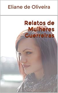 Livro Relatos de Mulheres Guerreiras