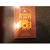 Pacific Northwest Gardening Series : The Complete Guide to Bedding Plants for Amateurs and Experts, Jones, Carolyn, 0896581098