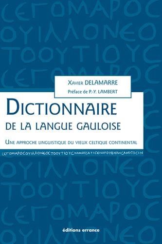 DICTIONNAIRE DE LA LANGUE GAULOISE (DIFFUSION ERRANCE) by DELAMARRE XAVIER