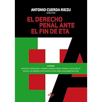 El Derecho Penal Ante El Fin De Eta (Derecho - Estado Y Sociedad) El Derecho Penal Ante El Fin De Eta (Derecho - Estado Y Sociedad)