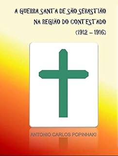 Livro A Guerra Santa de São Sebastião na região do Contestado (1912-1916)