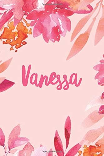 Vanessa: Personalized Name Journal Writing Notebook For Girls and Women Who Love Pink Flowers