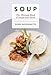 Soup: The Ultimate Book of Soups and Stews by 