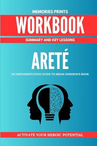 ARETÉ: Activate Your Heroic Potential Areté: Activate Your Heroic Potential: Brian Johnson