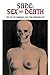 Sade: Sex and Death: The Divine Marquis and the Surrealists (Solar Erotik Archive) by 