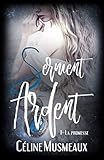 Serment Ardent: 1- La Promesse (French Edition) by Céline Musmeaux
