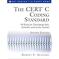 CERT® C Coding Standard, Second Edition, The: 98 Rules for Developing Safe, Reliable, and Secure Systems (SEI Series in Softw