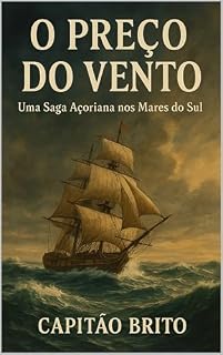 Livro O Preço do Vento: Uma Saga Açoriana nos Mares do Sul (Ecos do Império)