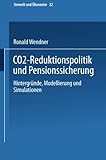 Image de CO2-Reduktionspolitik und Pensionssicherung: Hintergründe, Modellierung und Simulationen (Umwelt und Ökonomie) (German Edition)