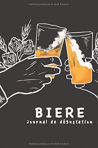 Download Bière Journal de Dégustation: Superbe Cahier pour noter vos Dégustations de Bières, nez, bouche et commentaires pour vous aider - 120 pages dimensions 15,24 x 22,86cm PDF