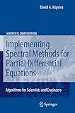 Implementing Spectral Methods for Partial Differential Equations: Algorithms for Scientists and Engineers (Scientific Computation) by David A. Kopriva