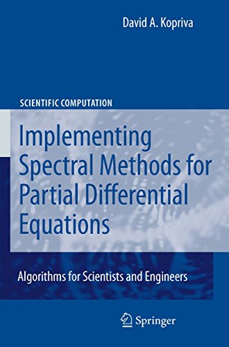 Implementing Spectral Methods for Partial Differential Equations: Algorithms for Scientists and Engineers (Scientific Computation) by David A. Kopriva