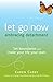 Let Go Now: Embracing Detachment