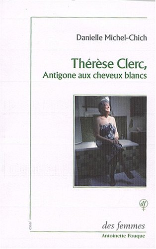 Thérèse Clerc, Antigone aux cheveux blancs