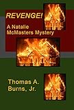 Revenge!: A Natalie McMasters Mystery by Thomas A. Burns Jr.