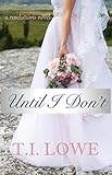 Until I Don't (The Resolutions Series Book 2) by T.I. Lowe