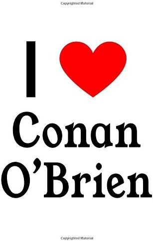 I Love Conan O’Brien: Conan O’Brien Designer Notebook Paperback – 16 Jul 2018