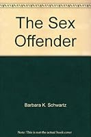 The Sex Offender, Volume 2: New Insights, Treatment Innovations and Legal Developments 1887554025 Book Cover