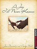 A Joy I'd Never Known by Jan Dravecky, Connie Neal