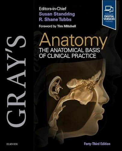 Gray's Anatomy: The Anatomical Basis of Clinical Practice