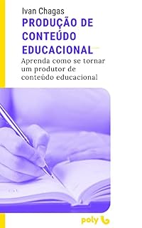Livro Produção de Conteúdo Educacional: Aprenda como se tornar um produtor de conteúdo educacional