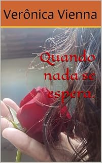Livro Quando nada se espera. (Quando nada se espera 1 e Quando nada se espera 2 ( O destino final de Erick e Valentine))