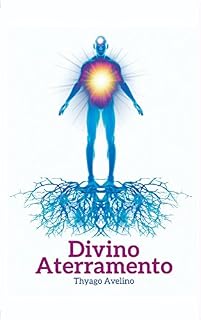 Livro Divino Aterramento - Drible as Energias Negativas