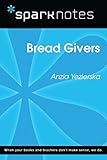 Bread Givers (SparkNotes Literature Guide) (SparkNotes Literature Guide Series) by SparkNotes