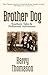 Brother Dog: Southern Tales and Hollywood Adventures by Harry Thomason