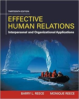 Effective Human Relations: Interpersonal And Organizational Applications Effective Human Relations: Interpersonal And Organizational Applications