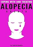 Alopecia Areata: Coping With and Treating Alopecia Areata