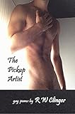 The Pickup Artist: Gay Poetry by R. W. Clinger