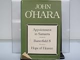 Three Novels: Appointment in Samarra, Butterfield 8, Hope of Heaven