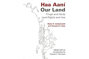 Haa Aaní, Our Land: Tlingit and Haida Land Use and Rights