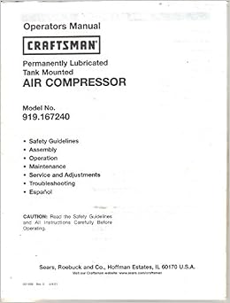 Craftsman Air Compressor Owner S Manual User Guide Model 919 167240 Permanently Lubricated Tank Mounted Not Stated Sears Amazon Com Books