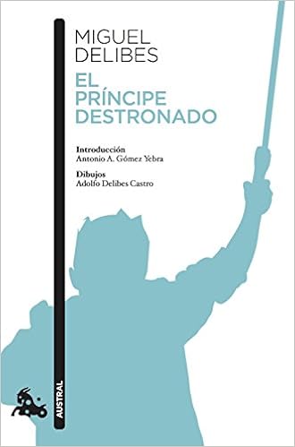El príncipe destronado - Miguel Delibes