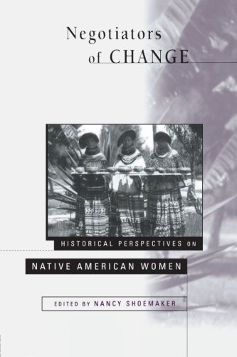 Negotiators of Change: Historical Perspectives on Native American Women