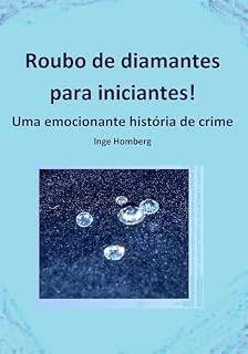 Livro Roubo de diamantes para iniciantes!: Uma emocionante história de crime