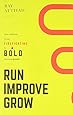 Run Improve Grow: Your Roadmap from Firefighting to Bold Business Growth