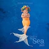 Anne Geddes 2015 Wall Calendar: Under the Sea by 