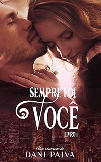 Livro Sempre foi Você: Livro 1