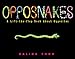 Opposnakes: A Lift-the-Flap Book About Opposites