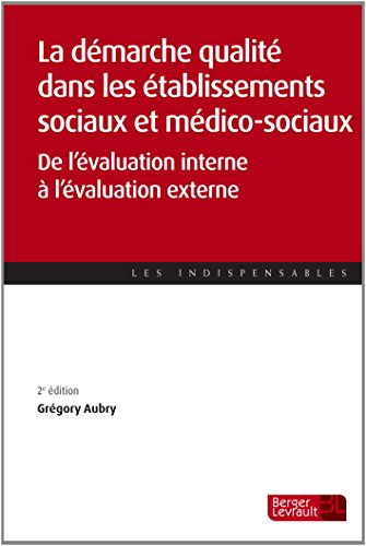 La  démarche qualité dans les établissements sociaux et médico-sociaux