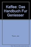 Image de Kaffee: Das Handbuch Fur Genieber