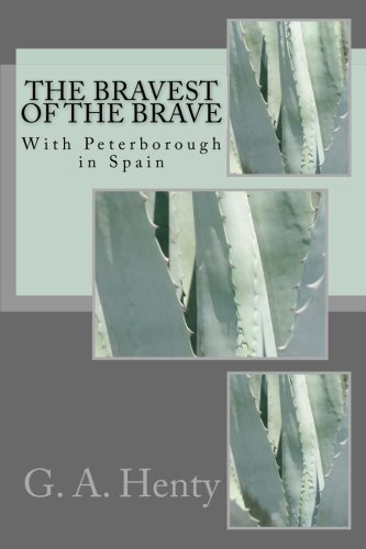 The Bravest of the Brave: With Peterborough in Spain